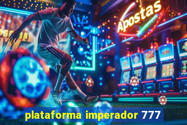 plataforma imperador 777